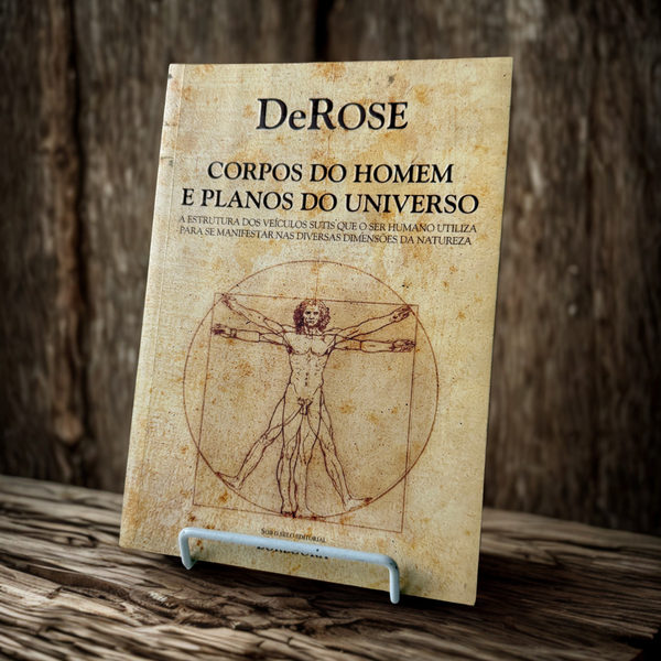 Além do corpo e depois da vida (Corpos do ser humano e planos do universo)